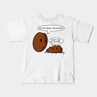 You've bean grounded! Coffee pun Kids T-Shirt